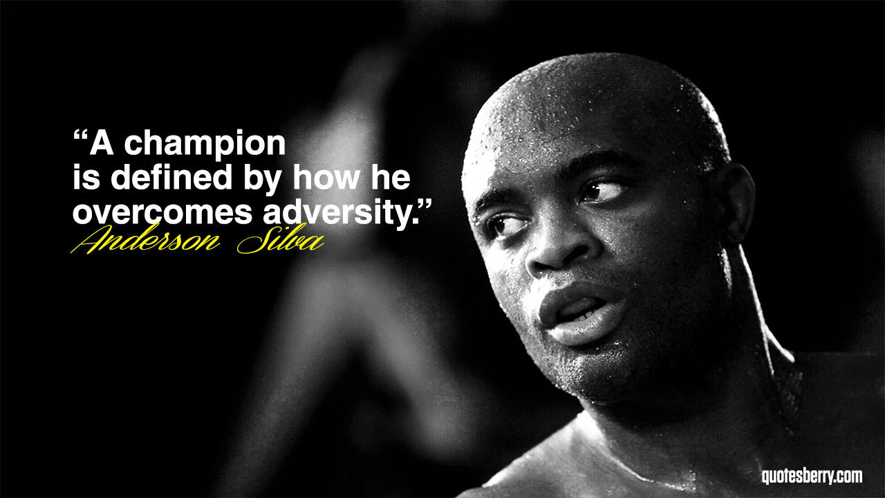 Anderson Silva: A champion is defined by how he overcomes adversity