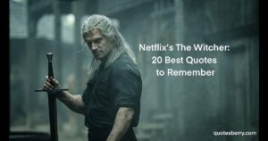 Netflix’s The Witcher: 20 Best Quotes to Remember