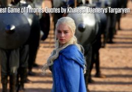 10 Best Game of Thrones Quotes by Khaleesi Daenerys Targaryen